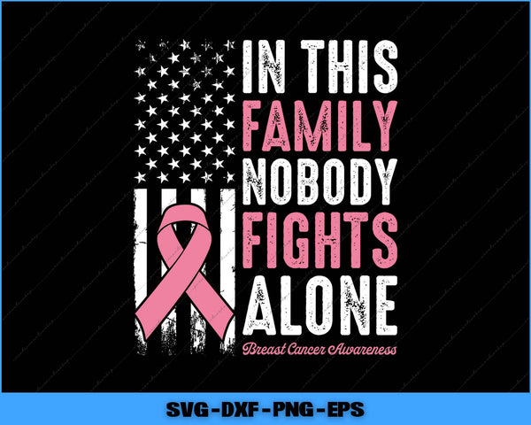 American flag with pink ribbon and text 'In this family nobody fights alone' on a black background, related to breast cancer awareness.