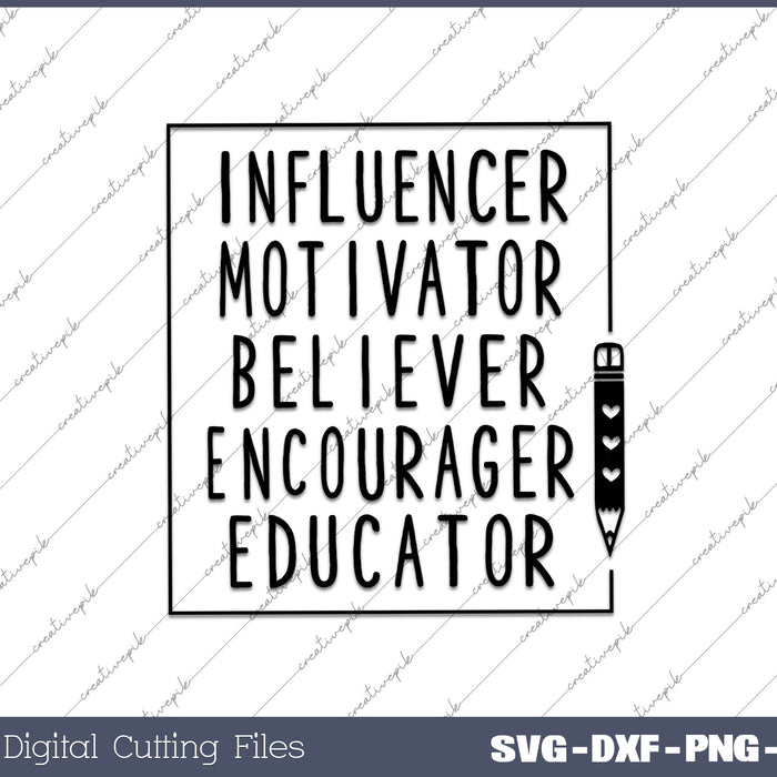 Influencer Motivator Believer Encourager Educator SVG PNG Cutting Files