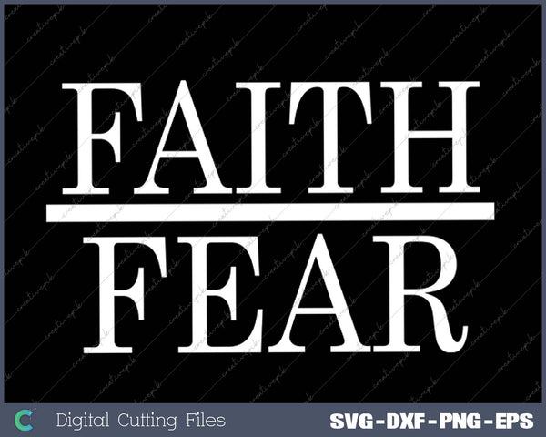 Inspirational Faith Over Fear SVG PNG Cutting Printable Files