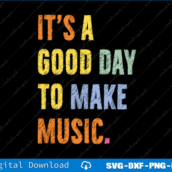 Colorful text 'It's a good day to make music' on a black background with digital download options.