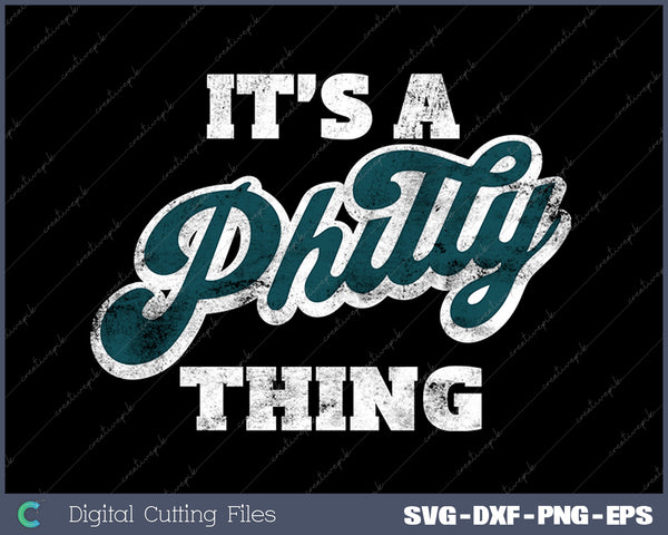 It's A Philly Thing SVG PNG Cutting Printable Files