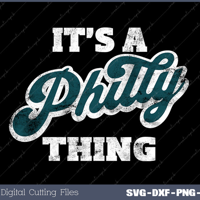 It's A Philly Thing SVG PNG Cutting Printable Files