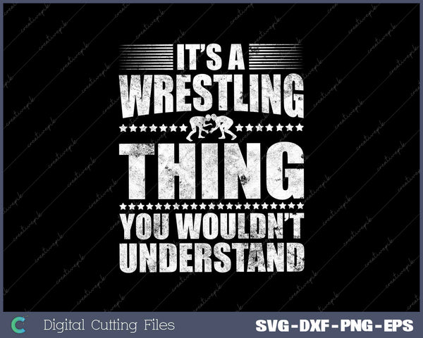 It’s A Wrestling Thing You Wouldn’t Understand