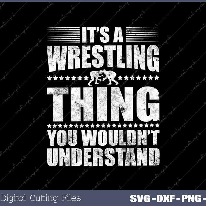 It’s A Wrestling Thing You Wouldn’t Understand