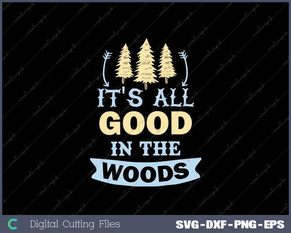 It's All Good In The Woods