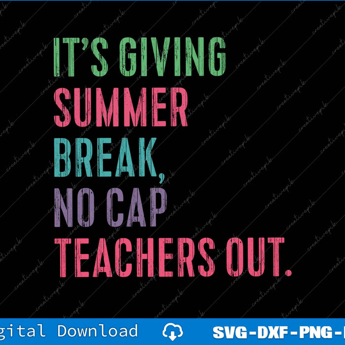 It’s Giving Summer Break No Cap Last Day Of School SVG PNG Printable Files