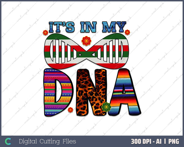 It's In My DNA Mexican