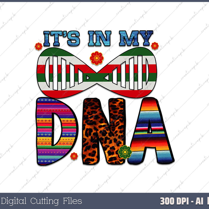 It's In My DNA Mexican