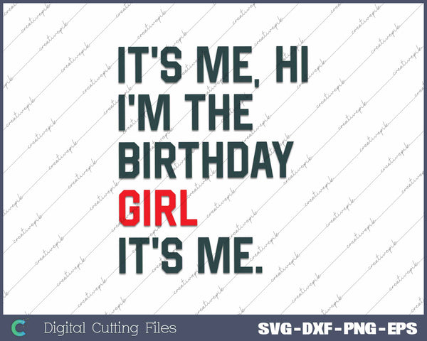 It's Me Hi I'm The Birthday Girl It's Me Girl's Birthday Party