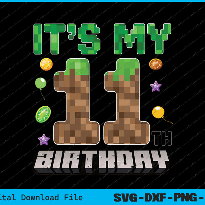 It's My 11th Birthday Video Game Pixel SVG PNG Printable Files