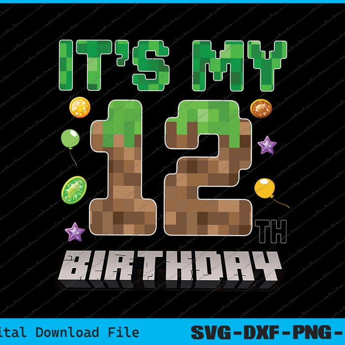 It's My 12th Birthday Video Game Pixel SVG PNG Printable Files
