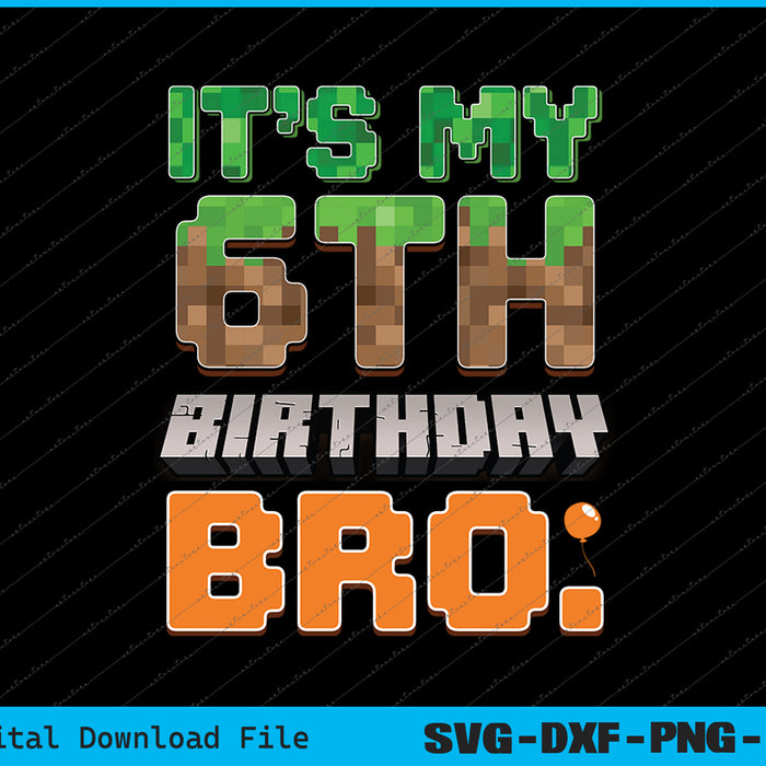 It's My 6th Birthday Video Game Pixel SVG PNG Cutting Printable Files 