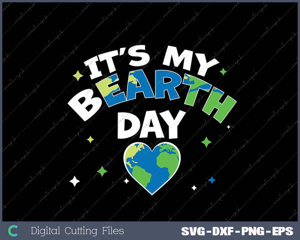 It's My BEarth Day It's My Earth Day Birthday April 22