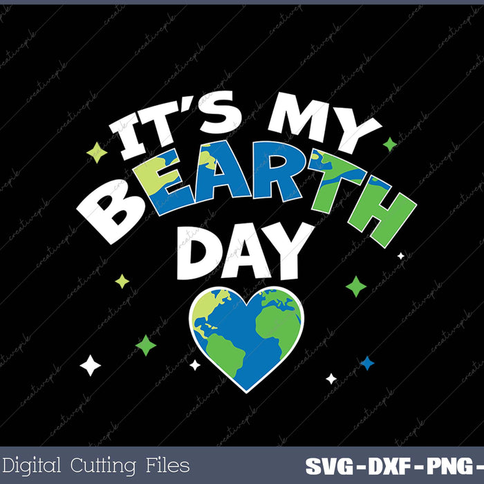 It's My BEarth Day It's My Earth Day Birthday April 22