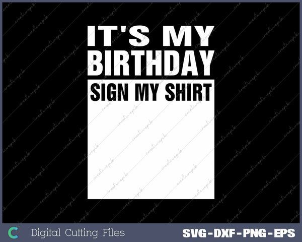 It's My Birthday Sign My Funny SVG PNG Cutting Printable Files