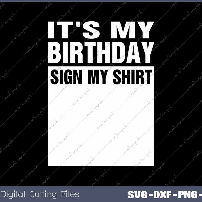 It's My Birthday Sign My Funny SVG PNG Cutting Printable Files