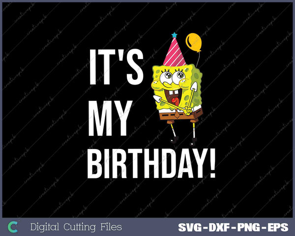 It's My Birthday! SVG PNG Cutting Printable Files