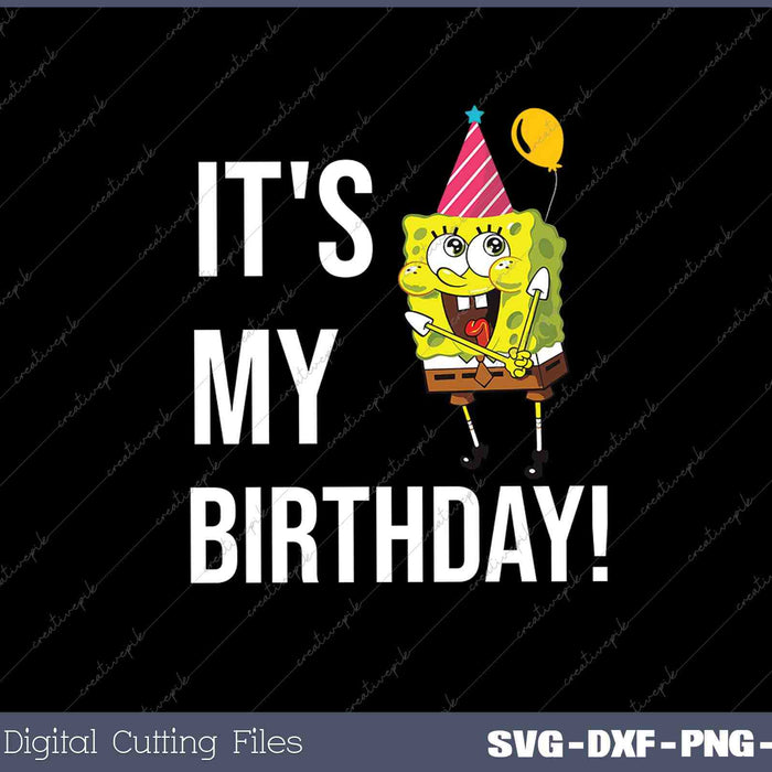 It's My Birthday! SVG PNG Cutting Printable Files