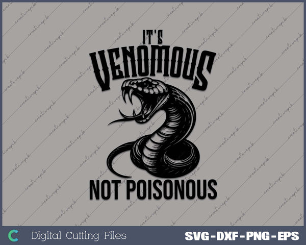 It's Venomous Not Poisonous Herpetology Zookeeper Snake SVG PNG Cutting Files