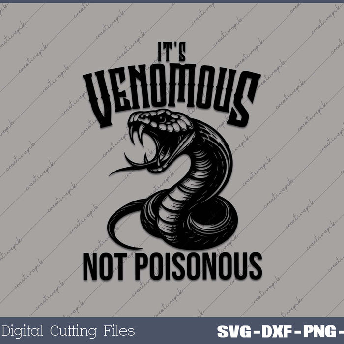 It's Venomous Not Poisonous Herpetology Zookeeper Snake SVG PNG Cutting Files