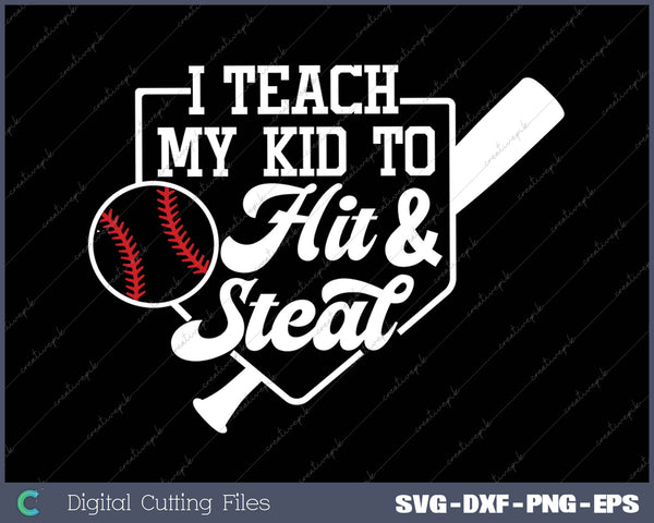 I Teach My Kid To Hit And Steal 