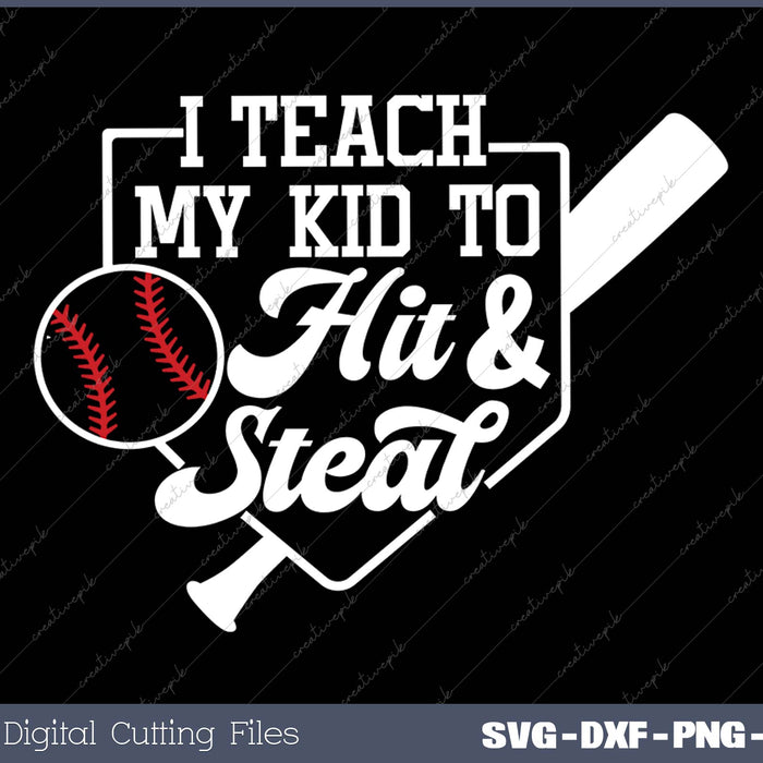 I Teach My Kid To Hit And Steal 