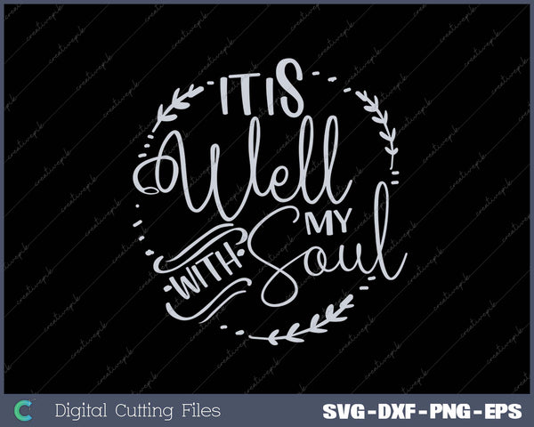 It is Well with My Soul Christian SVG PNG Cutting Printable Files