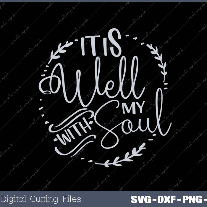 It is Well with My Soul Christian SVG PNG Cutting Printable Files