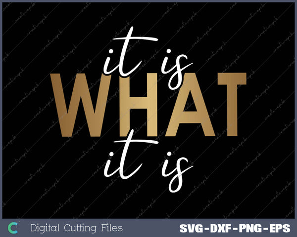 It is What It is Funny Quote 