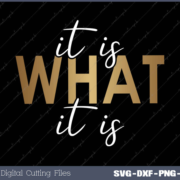 It is What It is Funny Quote 