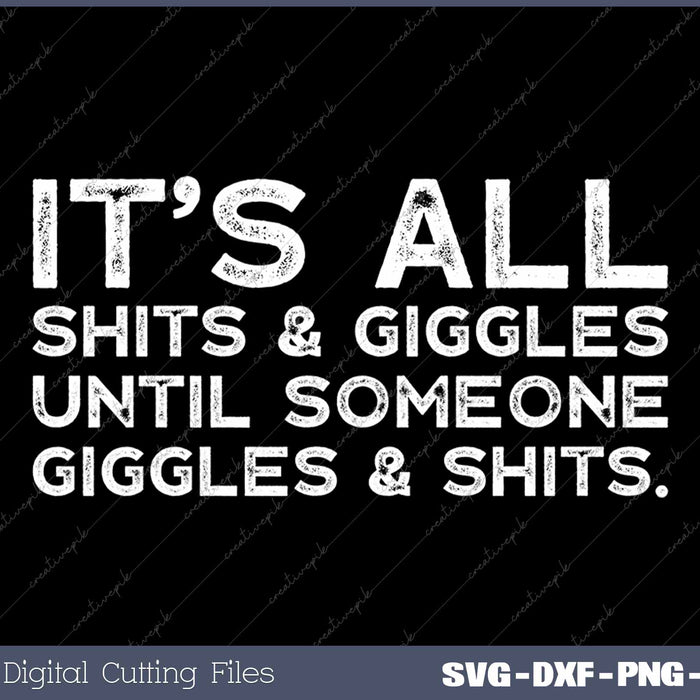 Its All Shits and Giggles Funny Adult Humor 