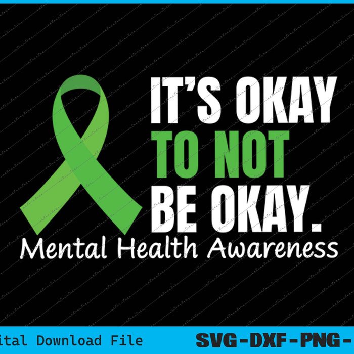 Its Okay To Not Be Okay Mental Health Awareness Ribbon SVG PNG Printable Files