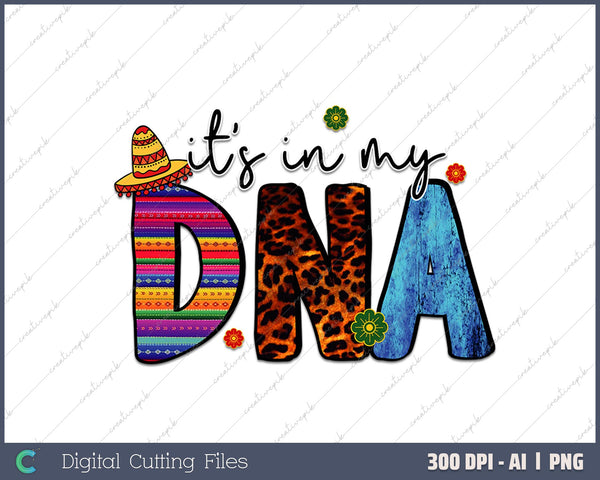 It's In My DNA Cinco De Mayo AI PNG Sublimation Files