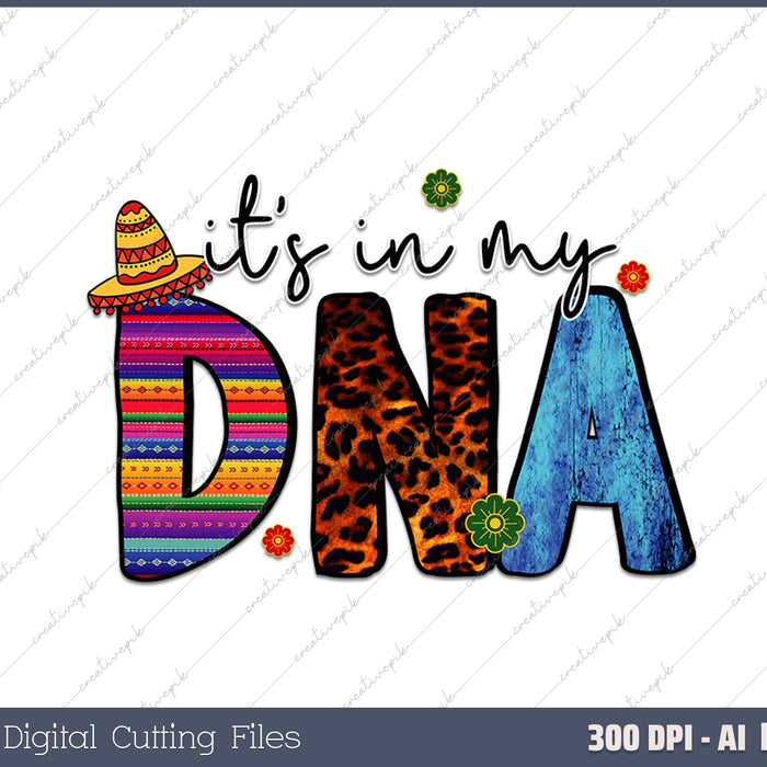 It's In My DNA Cinco De Mayo AI PNG Sublimation Files