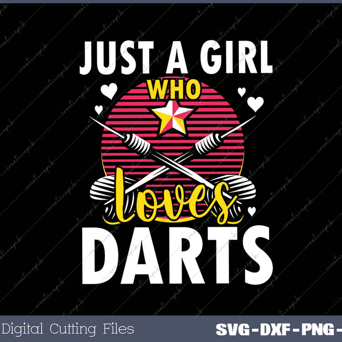 JUST A GIRL WHO LOVES DARTS SVG PNG Cutting Printable Files