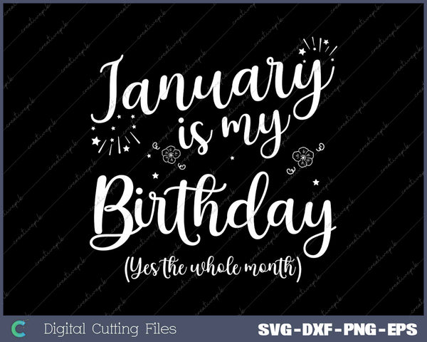 January Is My Birthday The Whole Month October Birthday