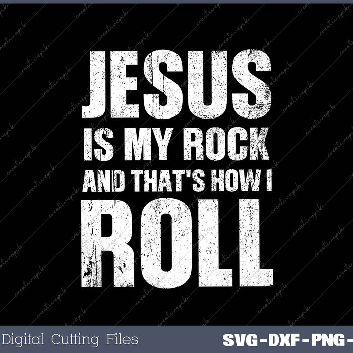 Jesus Is My Rock And That's How I Roll Christian 