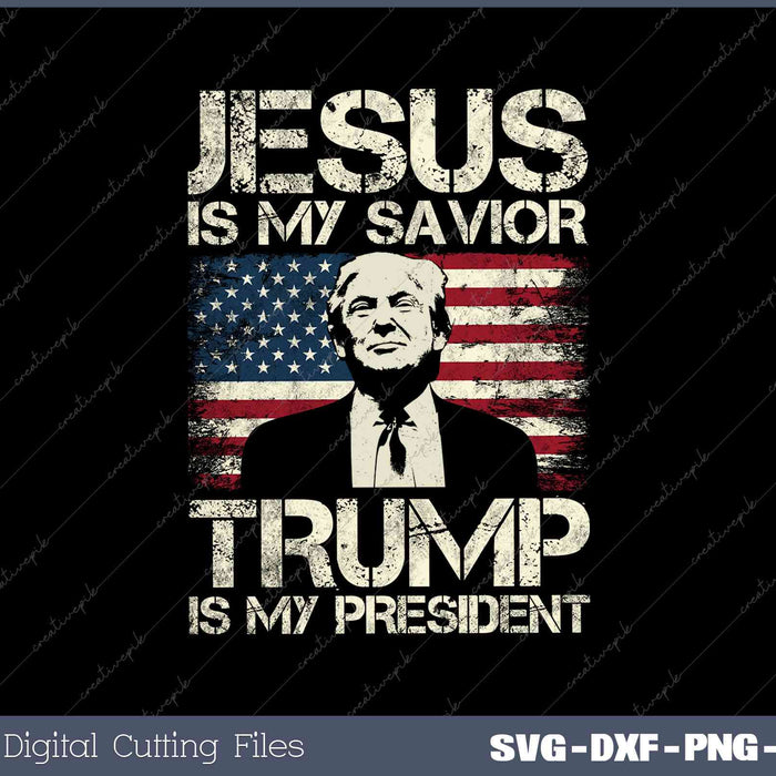 Jesus Is My Savior Trump Is My President Trump 2024 USA Flag PNG Printable Files