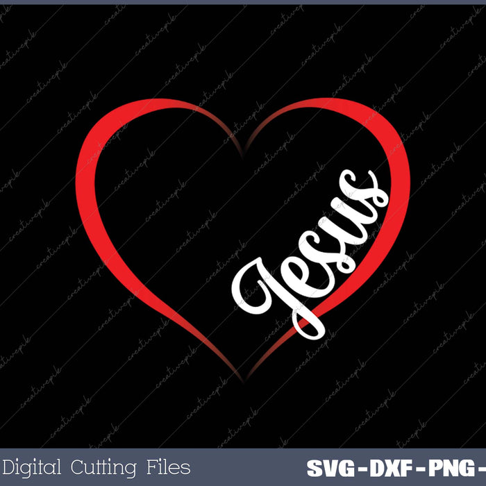 Jesus Is My Valentine Christian SVG PNG Cutting Printable Files