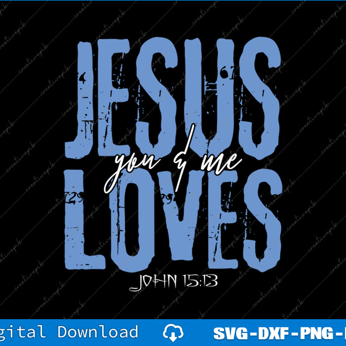 Text design with 'Jesus loves you & me' and 'John 15:13' on a black background