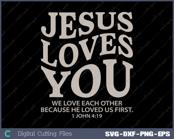 Jesus Loves You Christian Belief SVG PNG Cutting Printable Files