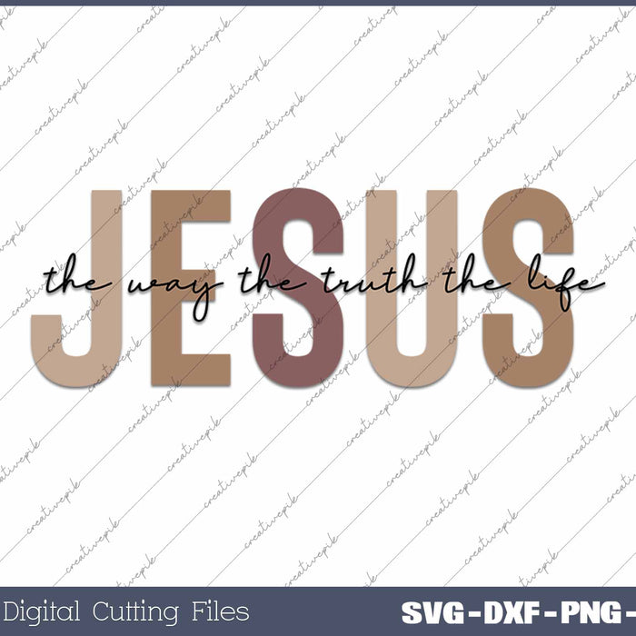 Jesus The Way The Truth The Life Retro Bible Verse SVG PNG Cutting Printable Files