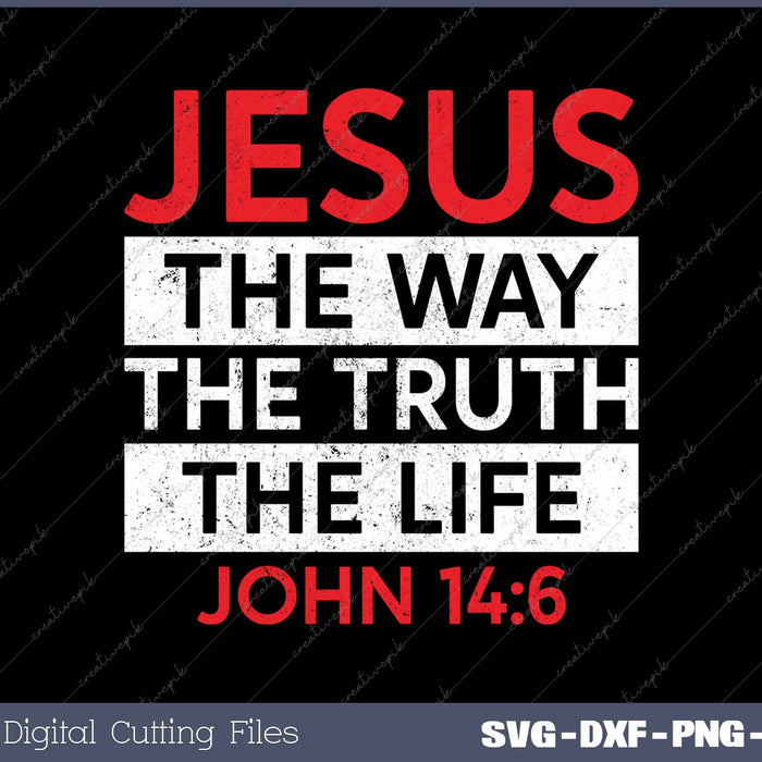 Jesus The Way Truth Life John 14 6 Christian Bible Verse