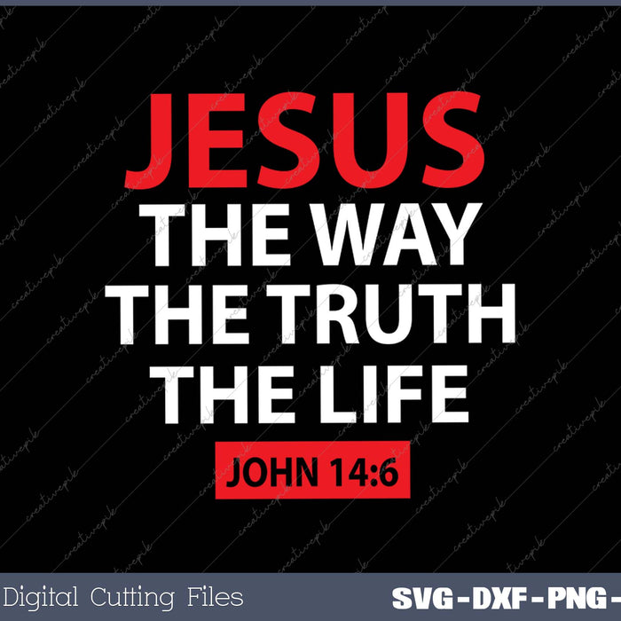 Jesus The Way Truth Life John 14 6 Christian Bible Verse