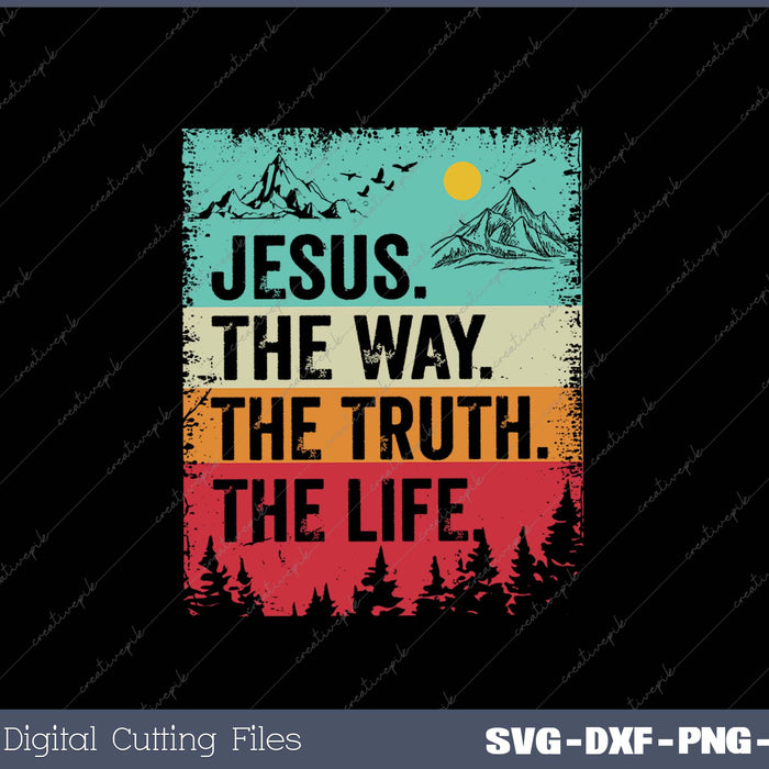 Jesus The Way Truth Life Women Men Kids Christian Worship SVG PNG Cutting Printable Files