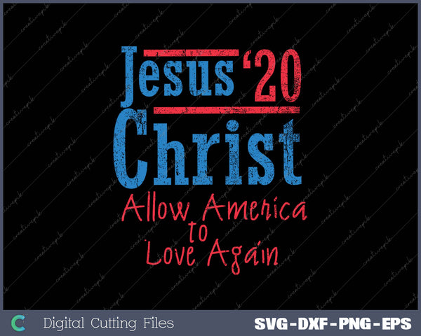 Jesus for President 2025 United States Presidential Election SVG PNG Cutting Printable Files