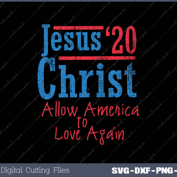 Jesus for President 2025 United States Presidential Election SVG PNG Cutting Printable Files