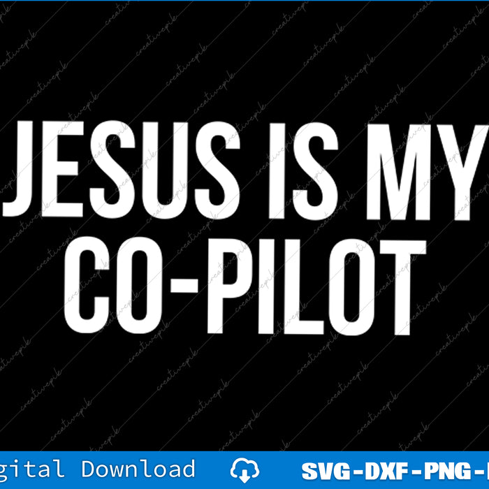 Text 'JESUS IS MY CO-PILOT' on a black background with digital download options at the bottom.