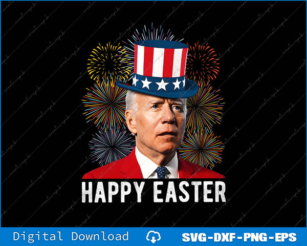 Joe Biden Happy Easter For Funny 4th Of July PNG Printable File