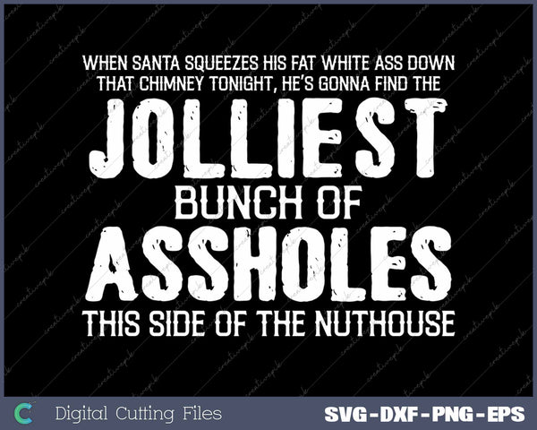 Jolliest Bunch of Ass-Holes Funny Christmas SVG PNG Cutting Printable Files